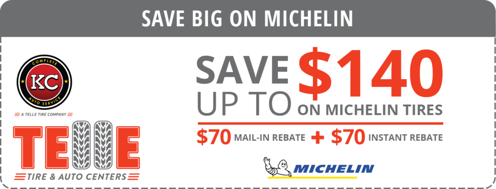 Save big on Michelin. Save up to $140 on michelin tires. $70 mail-in rebate plus $70 instant rebate.